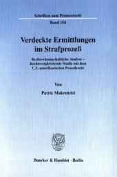 book Verdeckte Ermittlungen im Strafprozeß: Rechtswissenschaftliche Analyse - Rechtsvergleichende Studie mit dem U.S.-amerikanischen Prozeßrecht