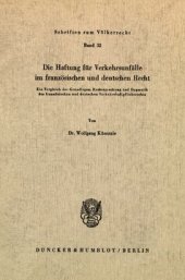 book Die Haftung für Verkehrsunfälle im französischen und deutschen Recht: Ein Vergleich der Grundlagen, Rechtsprechung und Dogmatik des französischen und deutschen Verkehrshaftpflichtrechts