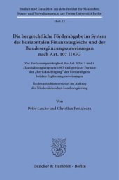 book Die bergrechtliche Förderabgabe im System des horizontalen Finanzausgleichs und der Bundesergänzungszuweisungen nach Art. 107 II GG: Zur Verfassungswidrigkeit des Art. 6 Nr. 3 und 4 Haushaltsbegleitgesetz 1983 und gewisser Formen der »Berücksichtigung« de