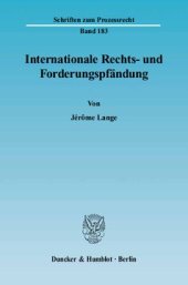 book Internationale Rechts- und Forderungspfändung: Eine Untersuchung zu den Chancen und Risiken »grenzüberschreitender« Vollstreckungsmaßnahmen in Forderungen und sonstige Vermögensrechte unter besonderer Berücksichtigung der Verordnung (EG) Nr. 1348/2000 und