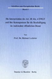 book Die Interpretation des Art. 48 Abs. 4 EWGV und ihre Konsequenzen für die Beschäftigung im (nationalen) öffentlichen Dienst