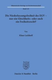 book Die Niederlassungsfreiheit des EGV - nur ein Gleichheits- oder auch ein Freiheitsrecht?