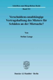 book Verschuldens-unabhängige Vertragshaftung des Mieters für Schäden an der Mietsache?