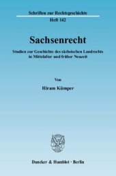 book Sachsenrecht: Studien zur Geschichte des sächsischen Landrechts in Mittelalter und früher Neuzeit