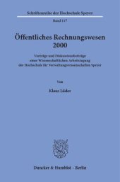 book Öffentliches Rechnungswesen 2000: Vorträge und Diskussionsbeiträge einer Wissenschaftlichen Arbeitstagung der Hochschule für Verwaltungswissenschaften Speyer