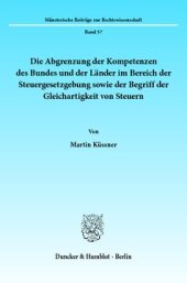 book Die Abgrenzung der Kompetenzen des Bundes und der Länder im Bereich der Steuergesetzgebung sowie der Begriff der Gleichartigkeit von Steuern