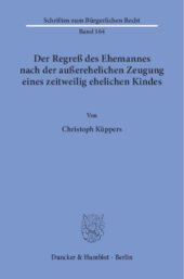 book Der Regreß des Ehemannes nach der außerehelichen Zeugung eines zeitweilig ehelichen Kindes