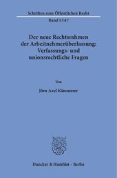 book Der neue Rechtsrahmen der Arbeitnehmerüberlassung: Verfassungs- und unionsrechtliche Fragen