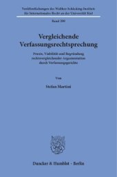 book Vergleichende Verfassungsrechtsprechung: Praxis, Viabilität und Begründung rechtsvergleichender Argumentation durch Verfassungsgerichte