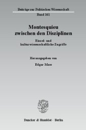 book Montesquieu zwischen den Disziplinen: Einzel- und kulturwissenschaftliche Zugriffe. Internationale Konferenz aus Anlass des 250. Todesjahres von Charles-Louis de Montesquieu an der Universität Potsdam, Forschungszentrum Europäische Aufklärung