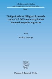 book Zivilgerichtliche Billigkeitskontrolle nach § 315 BGB und europäisches Eisenbahnregulierungsrecht