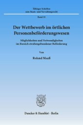 book Der Wettbewerb im örtlichen Personenbeförderungswesen: Möglichkeiten und Notwendigkeiten im Bereich straßengebundener Beförderung