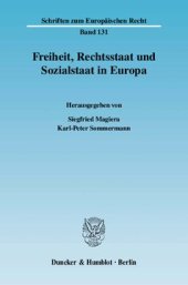 book Freiheit, Rechtsstaat und Sozialstaat in Europa: Forschungssymposium anlässlich der Emeritierung von Universitätsprofessor Dr. jur. Dr. rer. pol. Detlef Merten