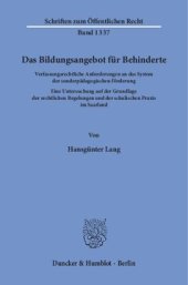 book Das Bildungsangebot für Behinderte: Verfassungsrechtliche Anforderungen an das System der sonderpädagogischen Förderung. Eine Untersuchung auf der Grundlage der rechtlichen Regelungen und der schulischen Praxis im Saarland