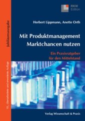 book Mit Produktmanagement Marktchancen nutzen: Ein Praxisratgeber für den Mittelstand