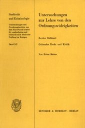 book Untersuchungen zur Lehre von den Ordnungswidrigkeiten: 2. Halbbd.: Geltendes Recht und Kritik. Nach dem Tode des Verfassers hrsg. und bearb. von Herta Mattes