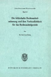 book Die fehlerhafte Rechtsmittelzulassung und ihre Verbindlichkeit für das Rechtsmittelgericht