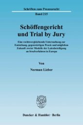 book Schöffengericht und Trial by Jury: Eine rechtsvergleichende Untersuchung zur Entstehung, gegenwärtigen Praxis und möglichen Zukunft zweier Modelle der Laienbeteiligung an Strafverfahren in Europa