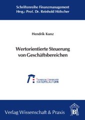 book Wertorientierte Steuerung von Geschäftsbereichen: Ein Modell zur integrierten Rendite-/Risikobeurteilung auf der Basis des VaR