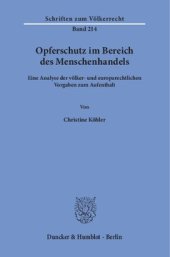 book Opferschutz im Bereich des Menschenhandels: Eine Analyse der völker- und europarechtlichen Vorgaben zum Aufenthalt