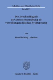 book Die Zweckmäßigkeit der Ermessensausübung als verwaltungsrechtliches Rechtsprinzip