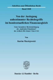 book Von der Auslegung unbestimmter Rechtsbegriffe im bundesstaatlichen Finanzausgleich: Unter besonderer Berücksichtigung der »laufenden Einnahmen« des Artikels 106 Absatz 3 Satz 4 GG