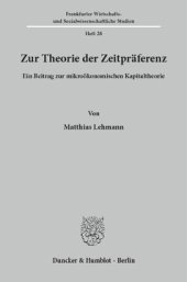 book Zur Theorie der Zeitpräferenz: Ein Beitrag zur mikroökonomischen Kapitaltheorie