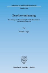 book Zweckveranlassung: Ein Beitrag zur Zurechnung des Verhaltens Dritter im Öffentlichen Recht