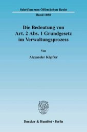 book Die Bedeutung von Art. 2 Abs. 1 Grundgesetz im Verwaltungsprozess