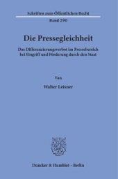 book Die Pressegleichheit: Das Differenzierungsverbot im Pressebereich bei Eingriff und Förderung durch den Staat