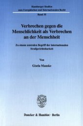 book Verbrechen gegen die Menschlichkeit als Verbrechen an der Menschheit: Zu einem zentralen Begriff der internationalen Strafgerichtsbarkeit