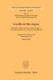 book Scintilla de libro legum: Römisches Vulgarrecht unter den Merowingern. Die Fuldaer Epitome der Lex Romana Visigothorum. Rekonstruiert, übersetzt und kommentiert von Detlef Liebs mit einem Beitrag von Gerhard Schmitz