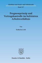 book Prognoseprinzip und Vertragskontrolle im befristeten Arbeitsverhältnis