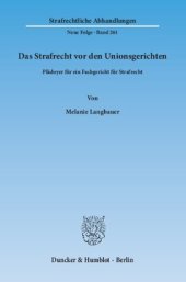 book Das Strafrecht vor den Unionsgerichten: Plädoyer für ein Fachgericht für Strafrecht