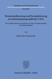 book Denationalisierung und Europäisierung im Informationsmodell des UWG: Die Irreführung durch Unterlassen zwischen Transparenzgebot und Wahrheitsgebot