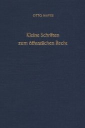 book Kleine Schriften zum öffentlichen Recht: Hrsg. von Erk Volkmar Heyen. 2 Bände. Bd. I: Verwaltungsrecht. Bd. II: Verfassungsrecht - Kirchenrecht - Völkerrecht