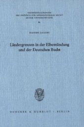 book Ländergrenzen in der Elbemündung und der Deutschen Bucht: Verfassungsgeschichtliche, staats- und völkerrechtliche Aspekte des Zwischenländerrechts