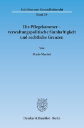 book Die Pflegekammer – verwaltungspolitische Sinnhaftigkeit und rechtliche Grenzen