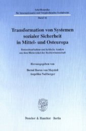 book Transformation von Systemen sozialer Sicherheit in Mittel- und Osteuropa: Bestandsaufnahme und kritische Analyse aus dem Blickwinkel der Rechtswissenschaft