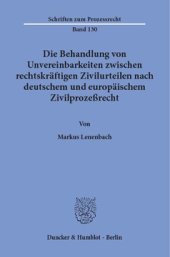 book Die Behandlung von Unvereinbarkeiten zwischen rechtskräftigen Zivilurteilen nach deutschem und europäischem Zivilprozeßrecht