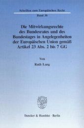 book Die Mitwirkungsrechte des Bundesrates und des Bundestages in Angelegenheiten der Europäischen Union gemäß Artikel 23 Abs. 2 bis 7 GG