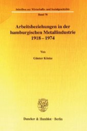 book Arbeitsbeziehungen in der hamburgischen Metallindustrie 1918 - 1974