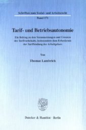 book Tarif- und Betriebsautonomie: Ein Beitrag zu den Voraussetzungen und Grenzen des Tarifvorbehalts, insbesondere dem Erfordernis der Tarifbindung des Arbeitgebers