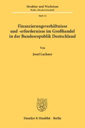 book Finanzierungsverhältnisse und -erfordernisse im Großhandel in der Bundesrepublik Deutschland