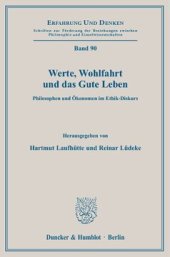 book Werte, Wohlfahrt und das Gute Leben: Philosophen und Ökonomen im Ethik-Diskurs. Symposium der Studienstiftung des Deutschen Volkes an der Universität Passau