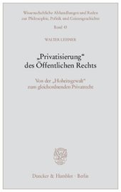 book »Privatisierung« des Öffentlichen Rechts: Von der »Hoheitsgewalt« zum gleichordnenden Privatrecht