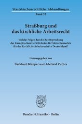 book Straßburg und das kirchliche Arbeitsrecht: Welche Folgen hat die Rechtsprechung des Europäischen Gerichtshofes für Menschenrechte für das kirchliche Arbeitsrecht in Deutschland?