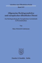 book Allgemeine Rechtsgrundsätze und europäischer öffentlicher Dienst: Zur Rechtsprechung des Europäischen Gerichtshofs in Personalsachen