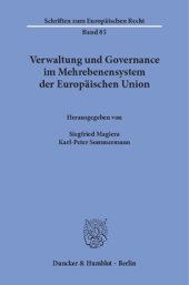 book Verwaltung und Governance im Mehrebenensystem der Europäischen Union: Vorträge und Diskussionsbeiträge auf dem 2. Speyerer Europa-Forum vom 26. bis 28. März 2001 an der Deutschen Hochschule für Verwaltungswissenschaften Speyer