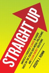 book Straight Up: America's Fiercest Climate Blogger Takes on the Status Quo Media, Politicians, and Clean Energy Solutions